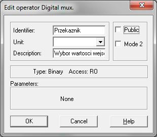 12. OPERATORS Operatory 12.1 Przełącznik binarny - Digital mux. BINARY BINARY BINARY BINARY Binarny łącznik - przekaźnik (wartośći 0 lub 1).