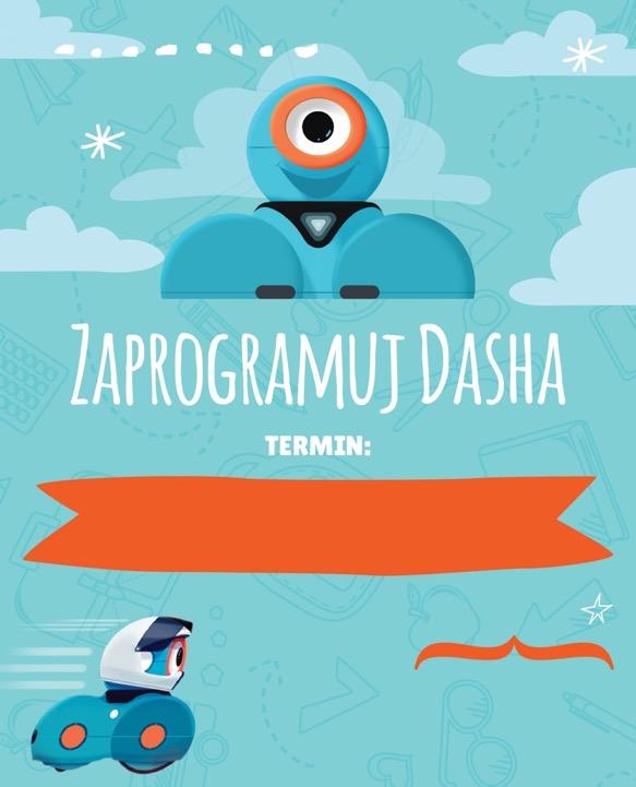 Zaprogramuj DASH a ROBOTY DASH & DOT PROGRAMOWANIE? KODOWANIE? Tych umiejętności w przyszłości będziemy potrzebować bardziej niż nam się wydaje. Zajęcia obowiązkowe w szkołach.