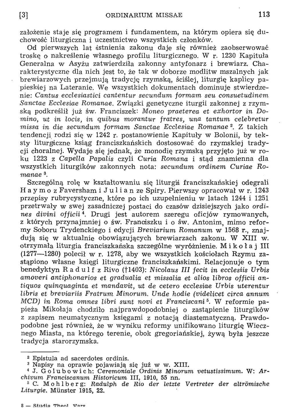 [3] ORDINARIUM MISSAE И З założenie staje się programem i fundamentem, na którym opiera się duchowość liturgiczna i uczestnictwo wszystkich członków.