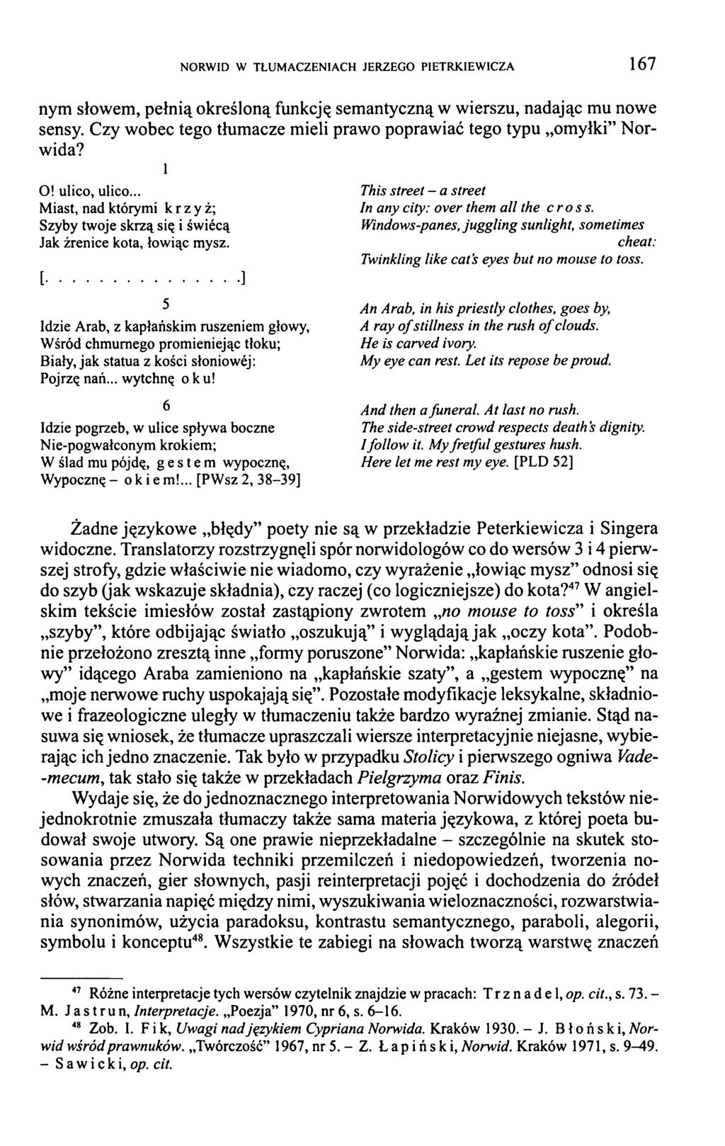 NORWID W TŁUMACZENIACH JERZEGO PIETRKIEWICZA 1 6 7 nym słowem, pełnią określoną funkcję semantyczną w wierszu, nadając mu nowe sensy.