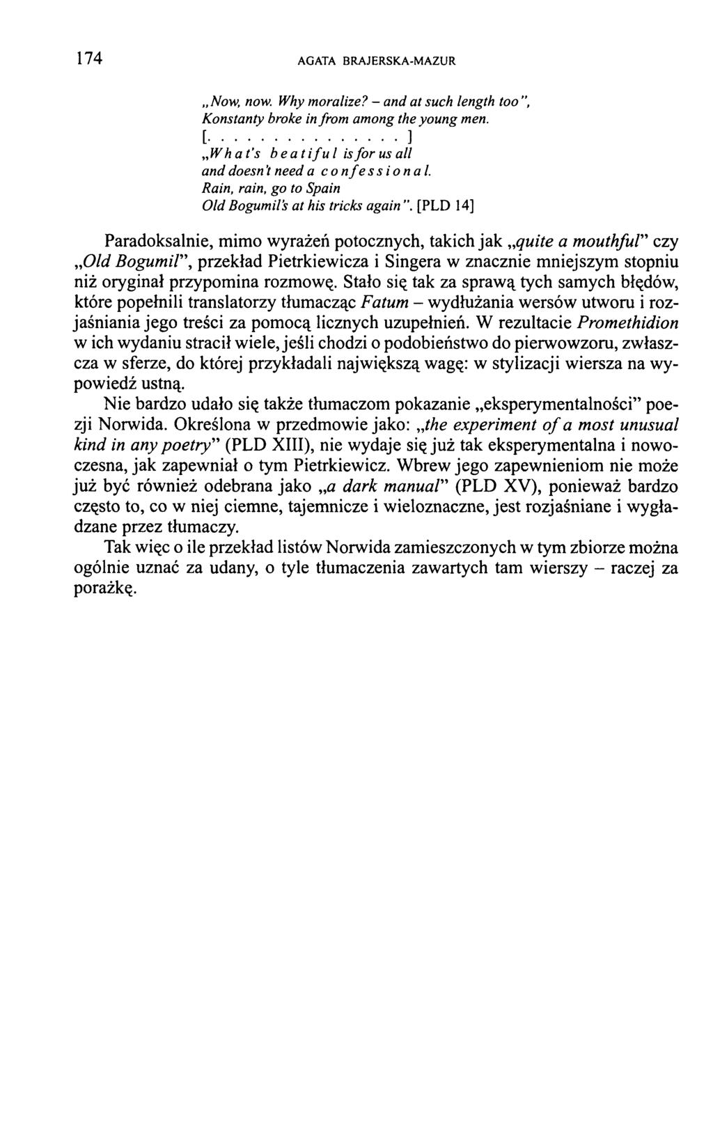 1 7 4 AGATA BRAJERSKA-MAZUR Now, now. Why moralize? - and at such length too, Konstanty broke in from among the young men. [ ] What s beatiful is fo r us all and doesn't need a confessional.