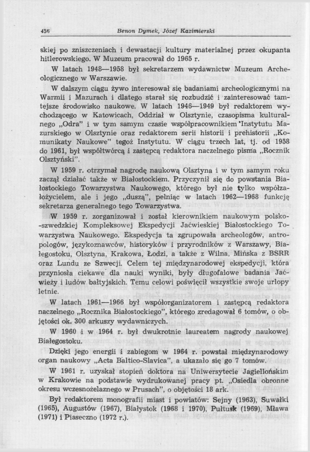 45«Benon Dymek, Józef Kazimierski skiej po zniszczeniach i dewastacji kultury materialnej przez okupanta hitlerowskiego. W Muzeum pracował do 1965 r.