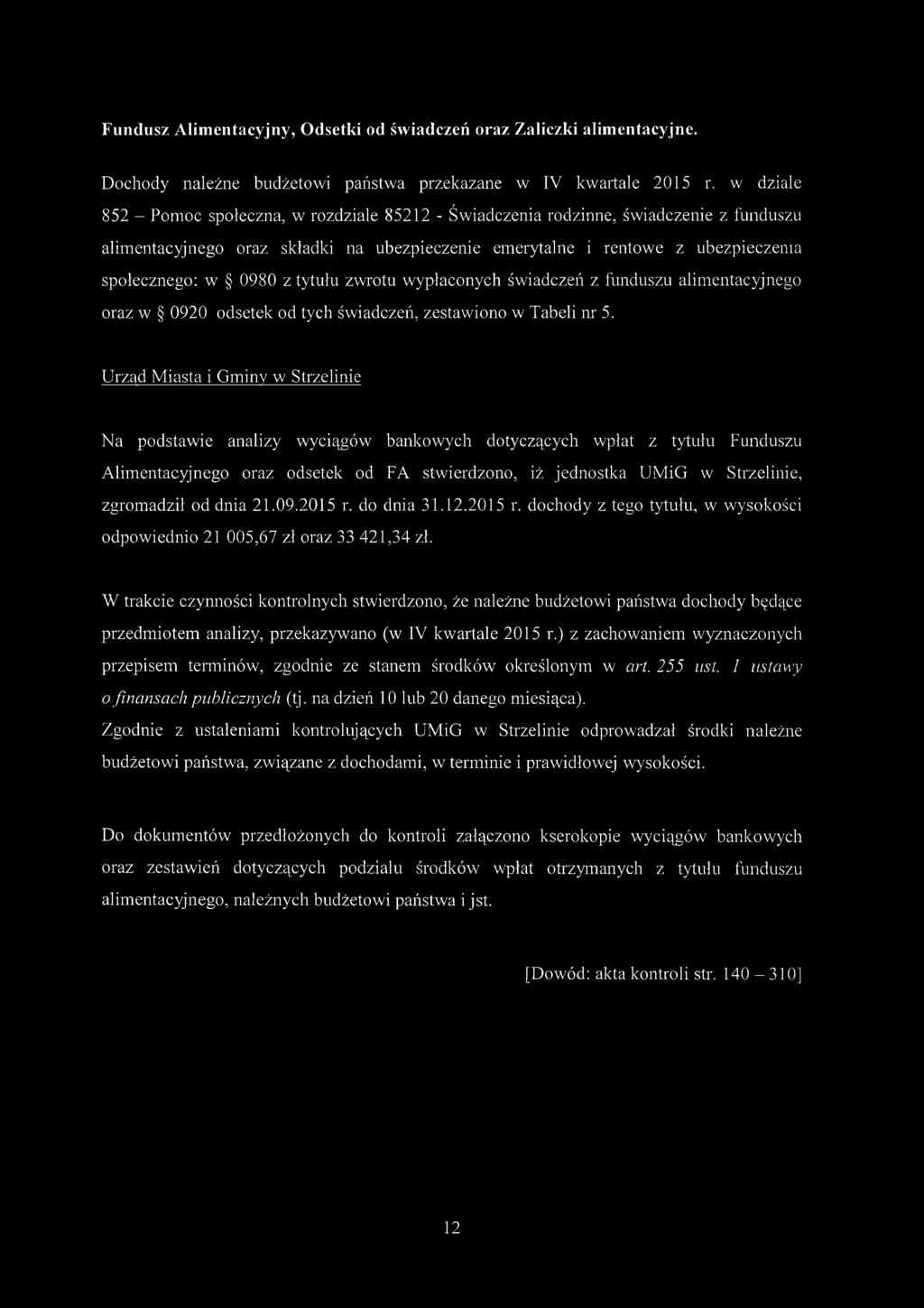 z tytułu zwrotu wypłaconych świadczeń z funduszu alimentacyjnego oraz w 0920 odsetek od tych świadczeń, zestawiono w Tabeli nr 5.