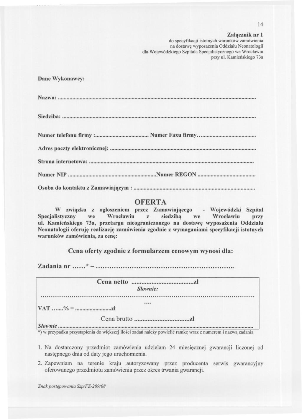 -_._--- 14 Zalacznik nr 1 do specyfikacji istotnych warunków zamówienia na dostawe wyposazenia Oddzialu Neonatologii dla Wojewódzkiego Szpitala Specjalistycznego we Wroclawiu przy ul.