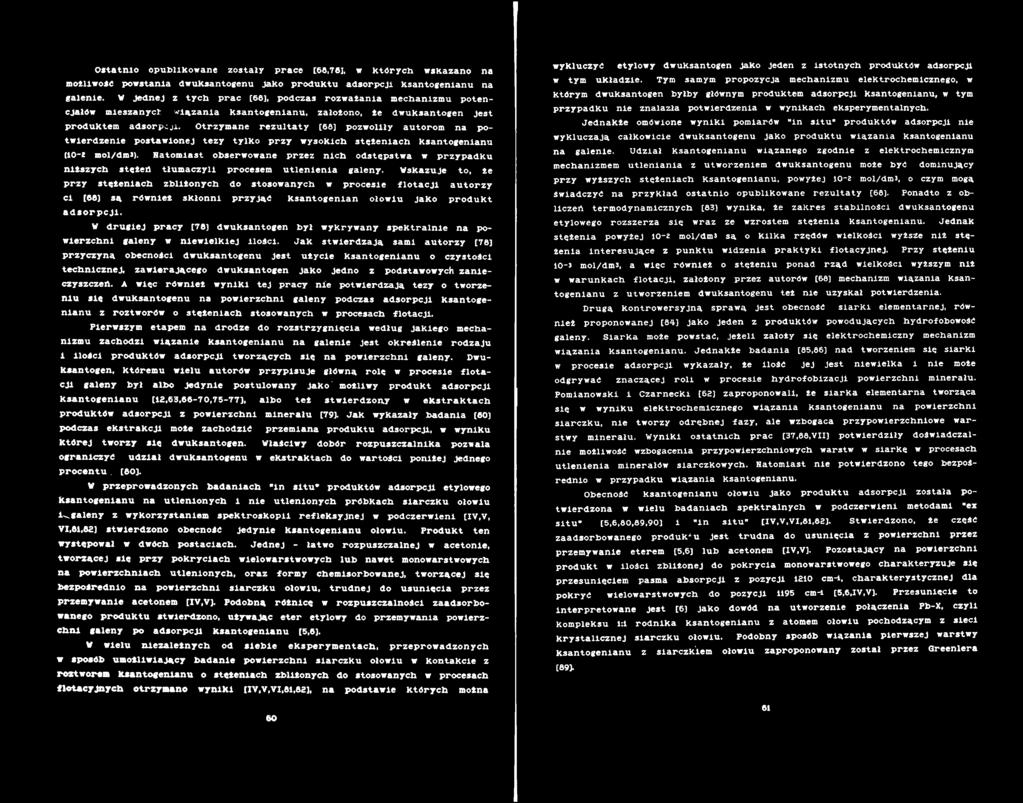 W skazuje to, że p rzy stężeniach zbliżonych do stosowanych w procesie f lo t a c ji a u to rz y ci [68] są rów nież skłonni p rz y ją ć k san to gen lan ołow iu Jako p ro d u k t a d s o r p c ji.