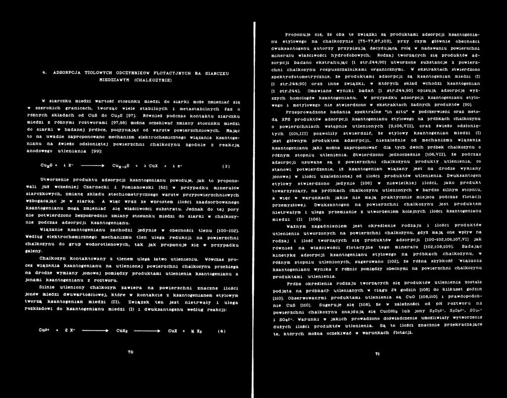 M ając to n a u w adze za p ro p o n o w a no m echanizm e le k tro c h e m ic z n e g o w ią z a n ia k s a n to g e - n ia n u n a św ie żo o d s ło n ię te j p o w ie r z c h n i c h a lk o z y n