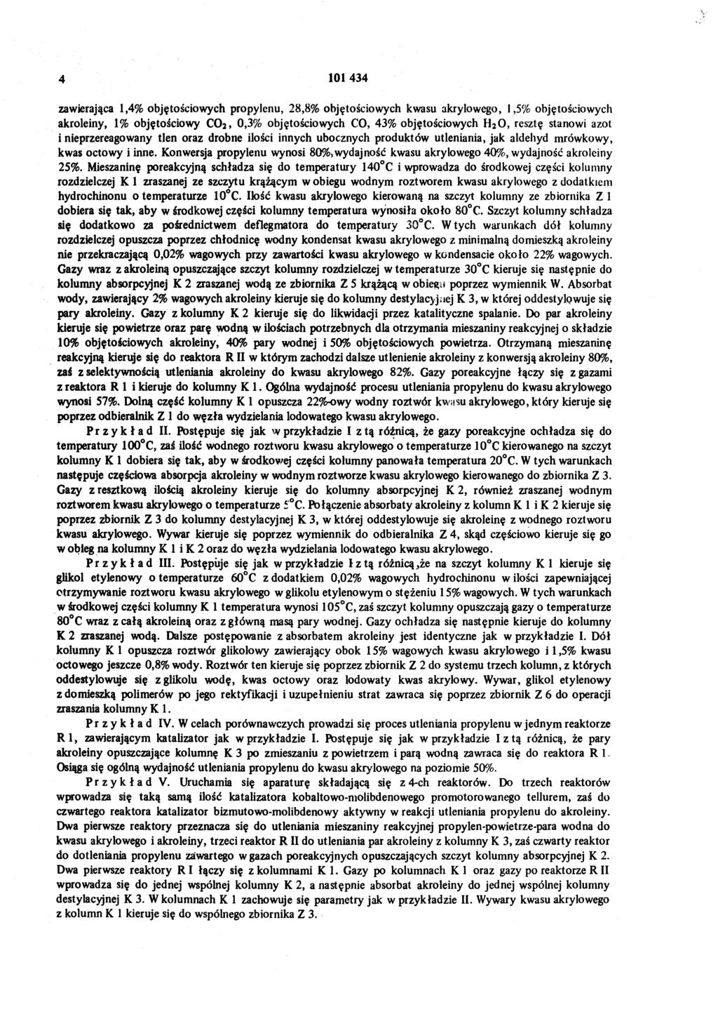 4 101 434 zawierająca 1,4% objętościowych propylenu, 28,8% objętościowych kwasu akrylowego, 1,5% objętościowych akroleiny, 1% objętościowy CO2, 0,3% objętościowych CO, 43% objętościowych H20, resztę