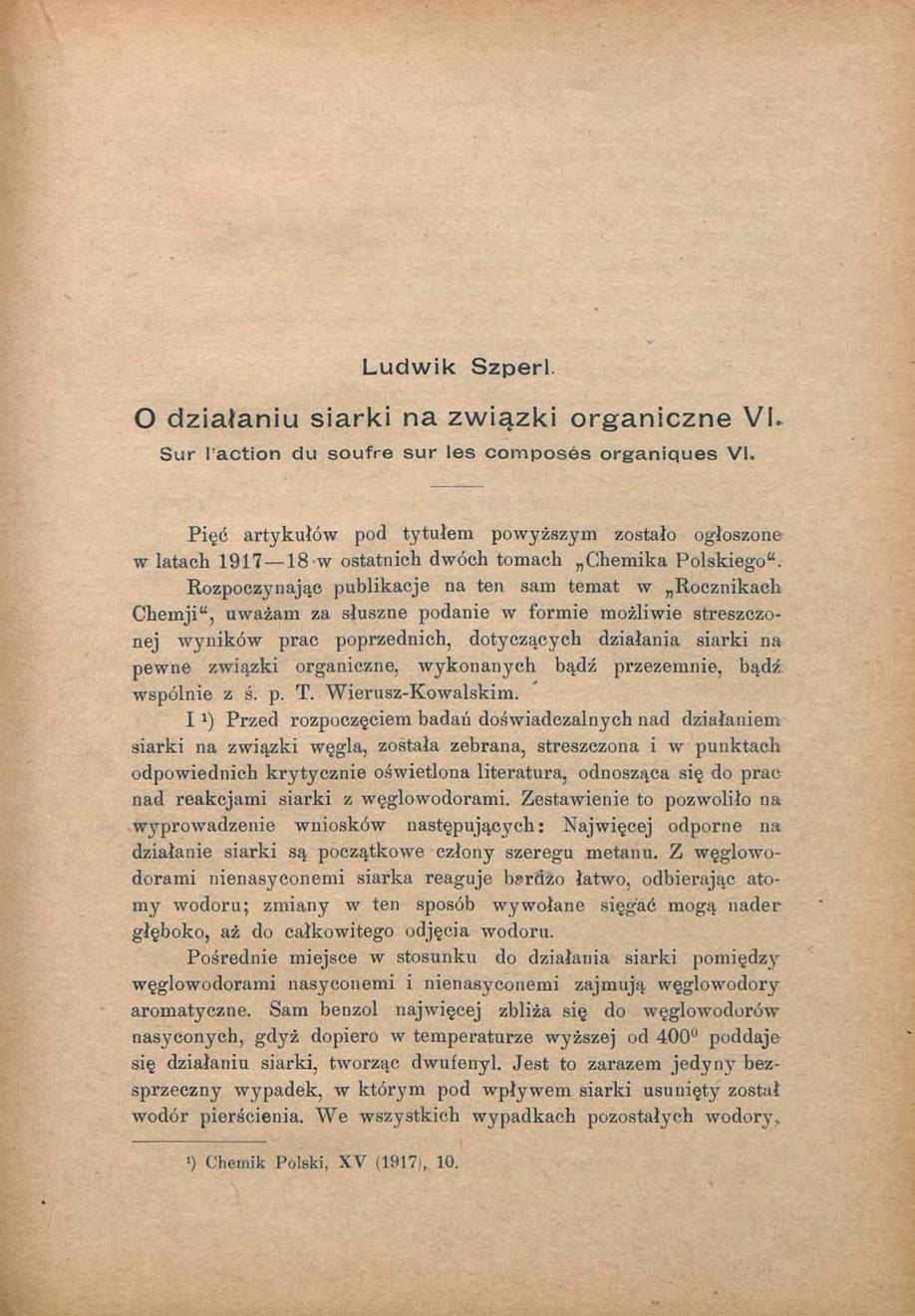 Ludwik Szperl. O działaniu siarki na związki organiczne VL Sur Paction du soufre sur les composes organiques VI.