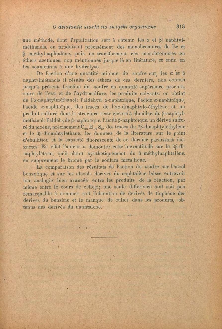 O działaniu siarki na związki organiczne 313 i uue methode, dont Papplication sert a obtenir les a et (3 naphtylmethanols, en produisant precisement des monobromures de l'a et methylnaphtalene, puis