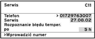 Numer telefonu serwisu 0-9 (17 cyfr) - Termin następnego przeglądu Data 1.1.2003 Rozpoznanie nieosiągnięcia temperatury obiegu Wył., 0-12 h Wył.