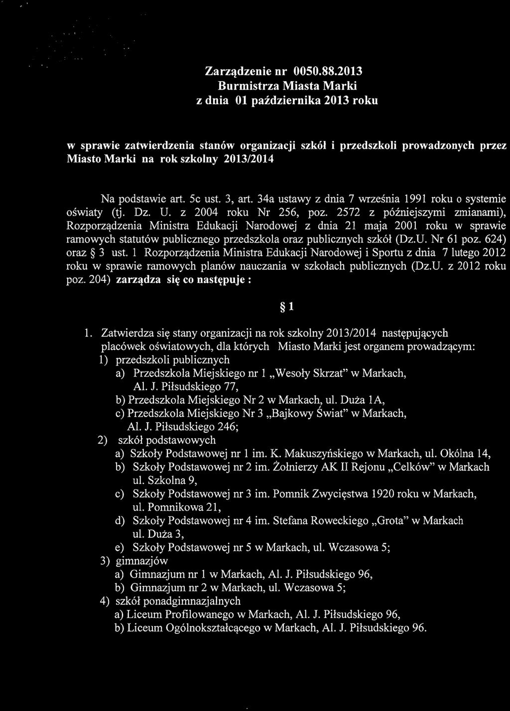 " BUR1\/(ISTFZ, S' r- ",,,~ fi ]:J M I K 1 j ". ~ J'\.VI t \, n c'_ '; 'i (} \V1/\H ]<': l Al.J. pil~ udskiego 9 5 Zarzadzenie nr 0050.88.