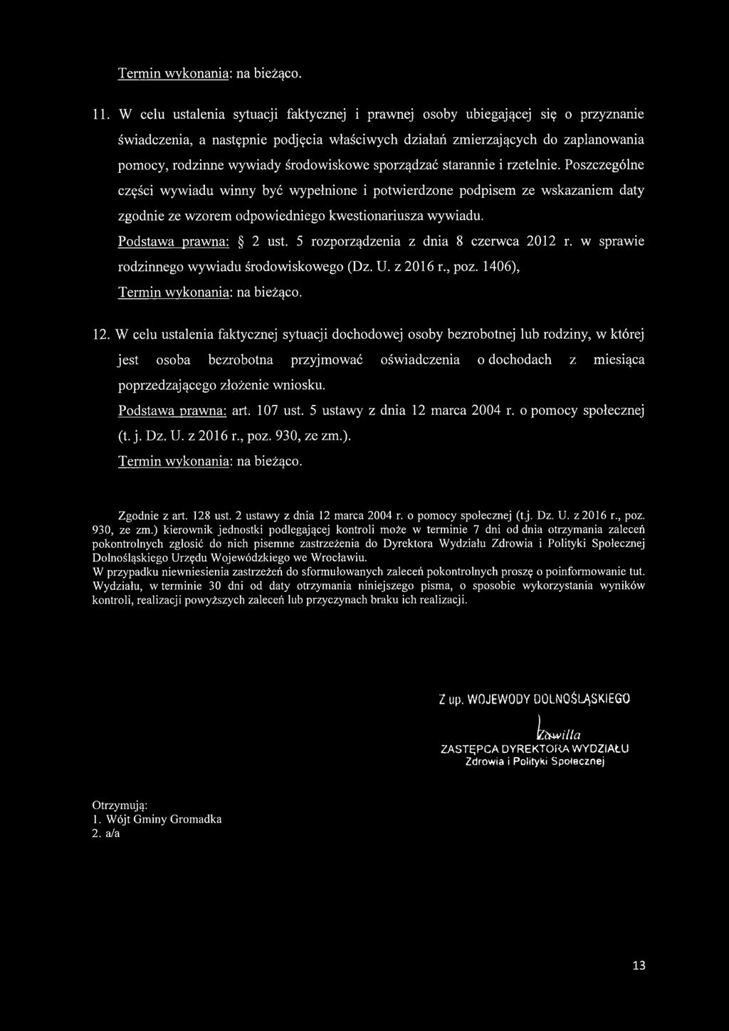 Podstawa prawna: 2 ust. 5 rozporządzenia z dnia 8 czerwca 2012 r. w sprawie rodzinnego wywiadu środowiskowego (Dz. U. z 2016 r., poz. 1406), 12.