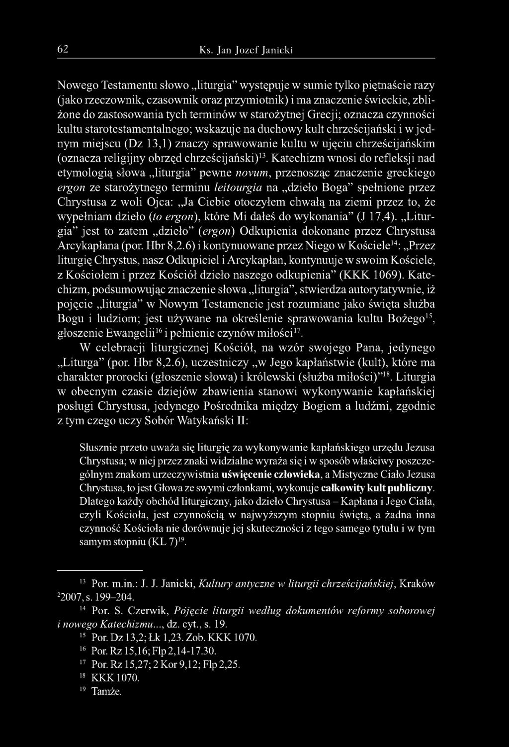 terminów w starożytnej Grecji; oznacza czynności kultu starotestamentalnego; wskazuje na duchowy kult chrześcijański i w jednym miejscu (Dz 13,1) znaczy sprawowanie kultu w ujęciu chrześcijańskim
