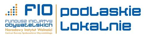 Projekt realizowany przy wsparciu finansowym Programu Funduszu Inicjatyw Obywatelskich Lista rankingowa - Podlaskie Lokalnie - wsparcie inicjatyw lokalnych - nabór 1 Lp.