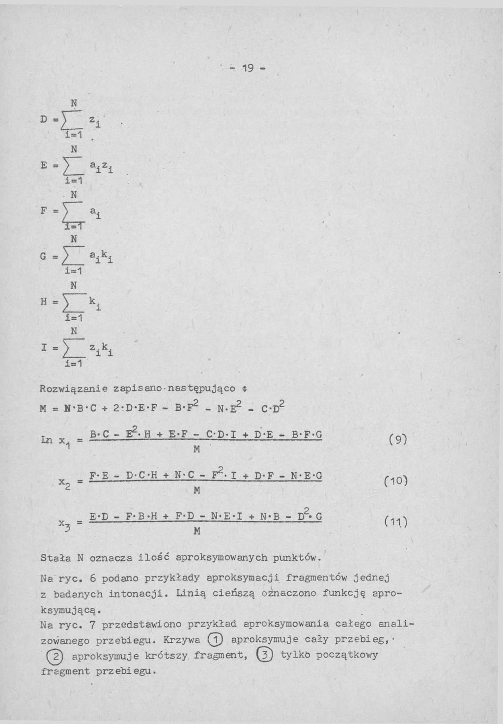 Rozwiązanie zapis ano-następująco -t M = N B C + 2 D-E-F - B-F2 - n -E2 - C-D2 la x B-C - E2-H + E-F - C-D-I + D-E - B-F-G,g-j 1 M x = F-E - D-C-H + N-C - F2-I + D-F - N-E-G 2 " M fl0-> E-D - F-B-H +