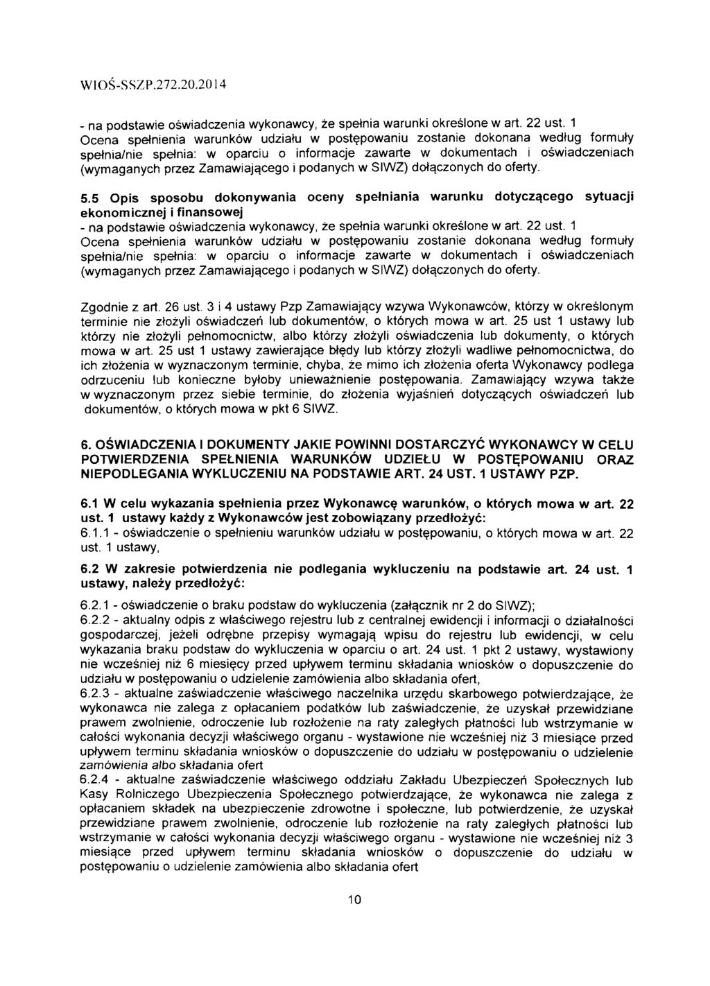 WIOS-SSZP.7.0.04 - na podstawie oswiadczenia wykonawcy, ze spetnia warunki okreslone w art. ust.