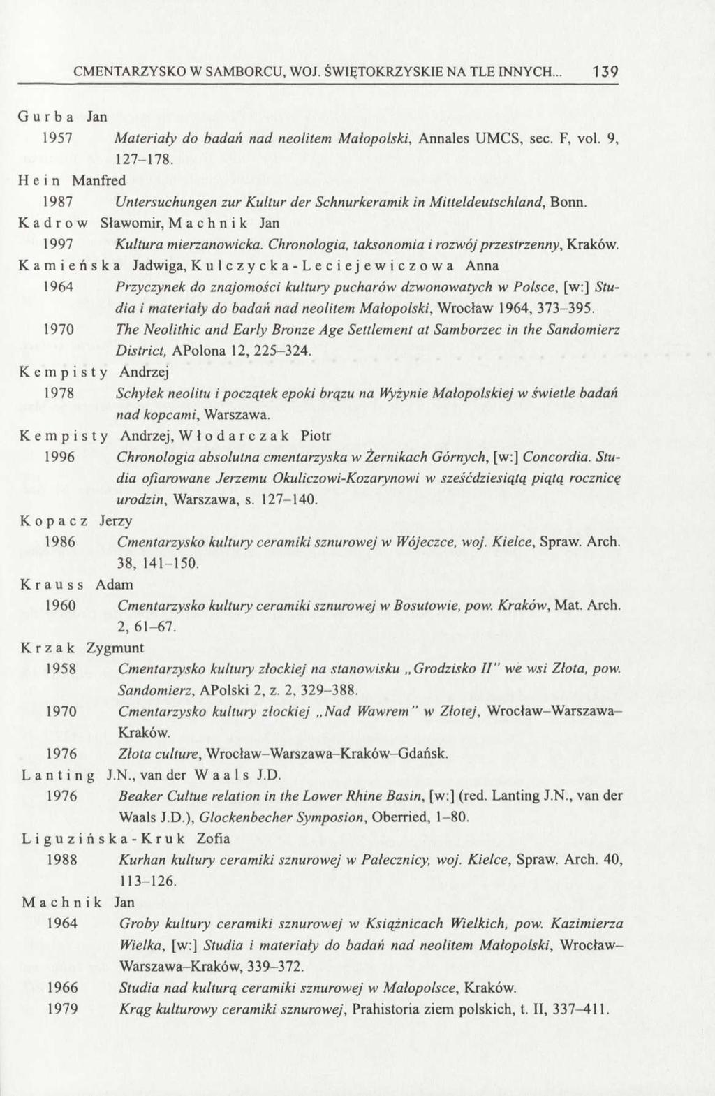 CMENTARZYSKO W SAMBORCU, WOJ. ŚWIĘTOKRZYSKIE NA TLE INNYCH... 139 G u r b a Jan 1957 Materiały do badań nad neolitem Małopolski, Annales UMCS, sec. F, vol. 9, 127-178.