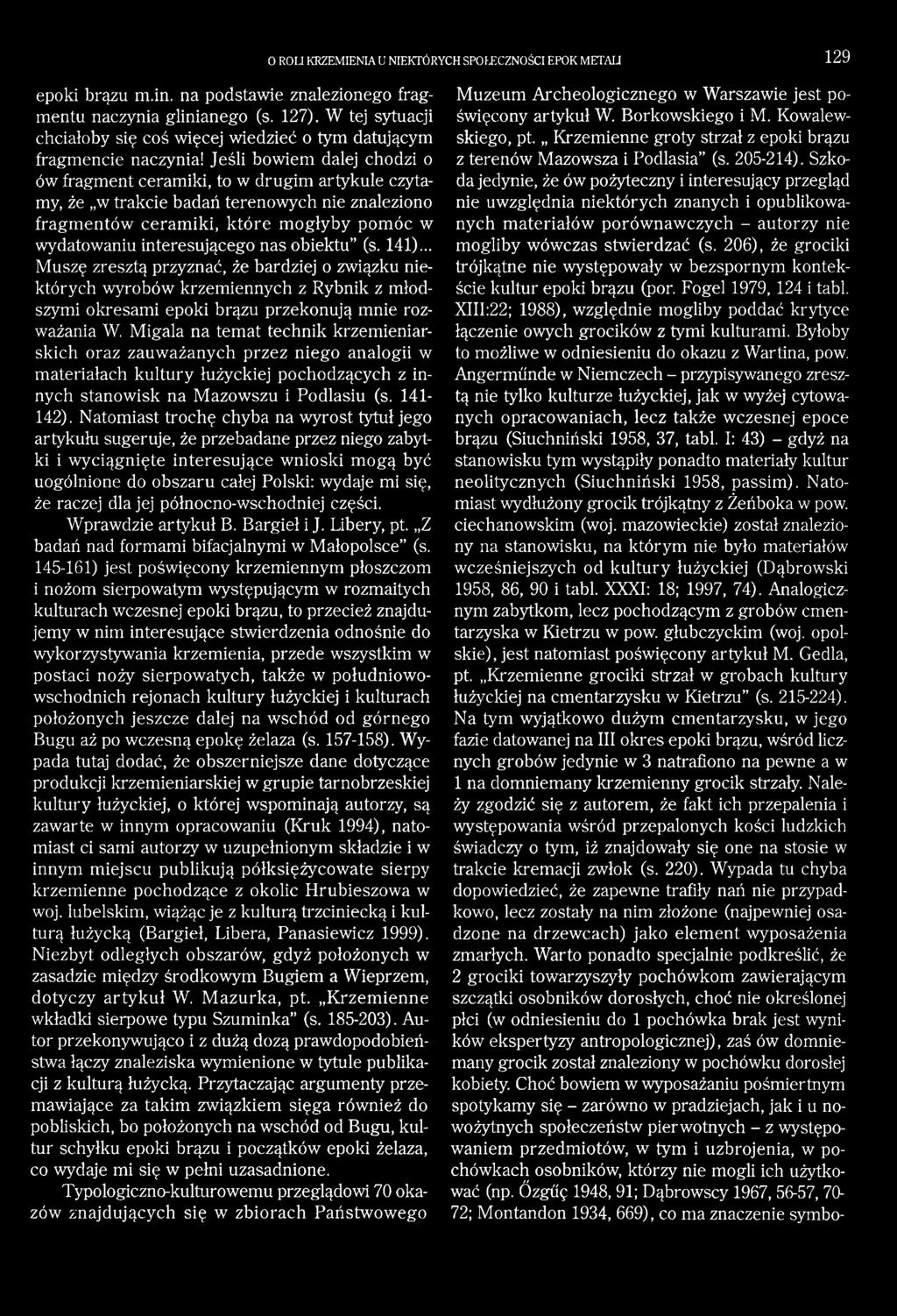 Jeśli bowiem dalej chodzi o ów fragment ceramiki, to w drugim artykule czytamy, że w trakcie badań terenowych nie znaleziono fragmentów ceramiki, które mogłyby pomóc w wydatowaniu interesującego nas