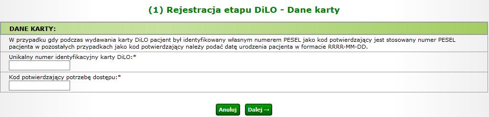 Po jej użyciu należy wpisać ponownie numer karty DiLO oraz numer PESEL pacjenta, jeśli został podany przy rejestracji karty, w przeciwnym wypadku datę urodzenia pacjenta (w formacie RRRR-MM-DD).