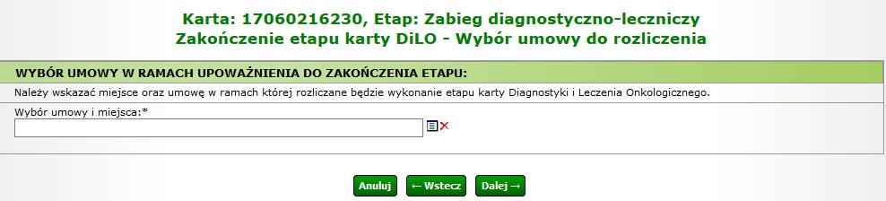 Rysunek 1-20 Przykładowe okno zakończenia etapu karty DiLO wybór umowy do rozliczenia W kolejnym kroku należy wybrać ze słownika miejsce udzielania świadczeń oraz umowę, w ramach której nastąpi