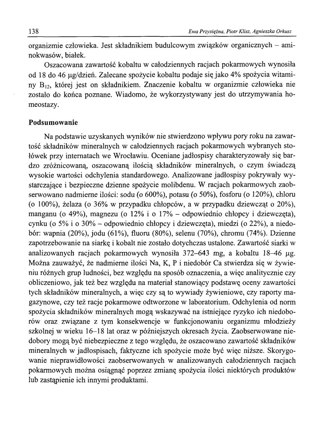 138 Ewa Przysiężna, Piotr Klisz, Agnieszka Orkusz organizmie człowieka. Jest składnikiem budulcowym związków organicznych - aminokwasów, białek.