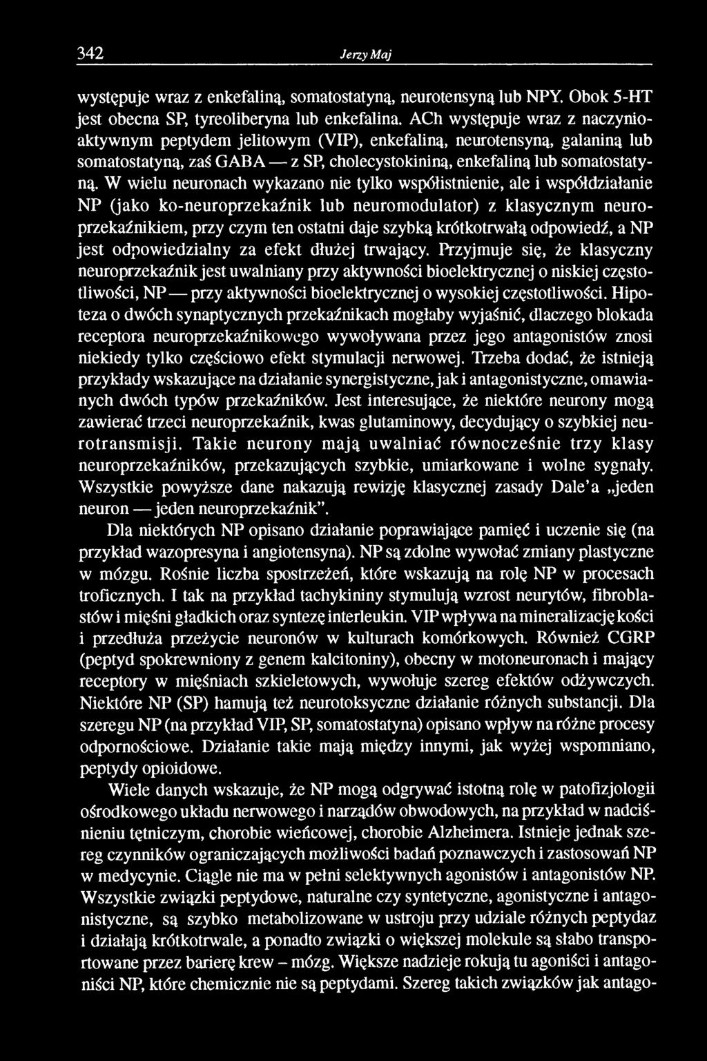 W wielu neuronach wykazano nie tylko współistnienie, ale i współdziałanie NP (jako ko-neuroprzekaźnik lub neuromodulator) z klasycznym neuroprzekaźnikiem, przy czym ten ostatni daje szybką