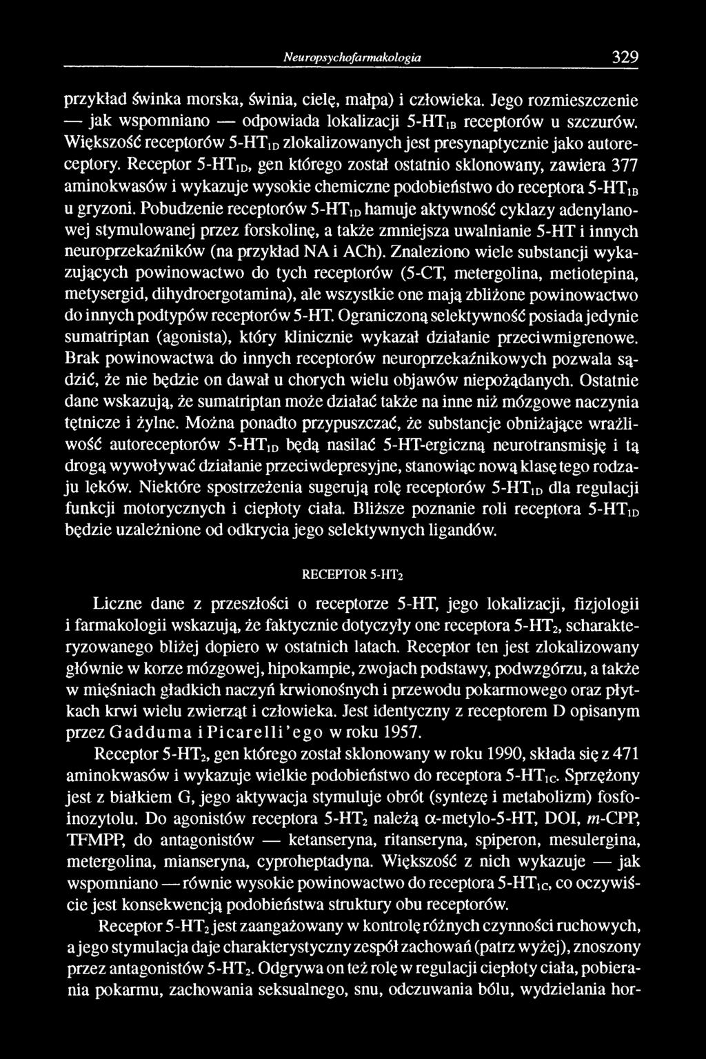 Receptor 5-HT1D, gen którego został ostatnio sklonowany, zawiera 377 aminokwasów i wykazuje wysokie chemiczne podobieństwo do receptora 5-HT\b u gryzoni.