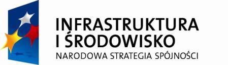 Projekt współfinansowany przez Unię Europejską ze środków Funduszu Spójności w ramach działania 2.1 priorytetu II Programu Operacyjnego Infrastruktura i Środowisko 2007-2013, projekt pn.