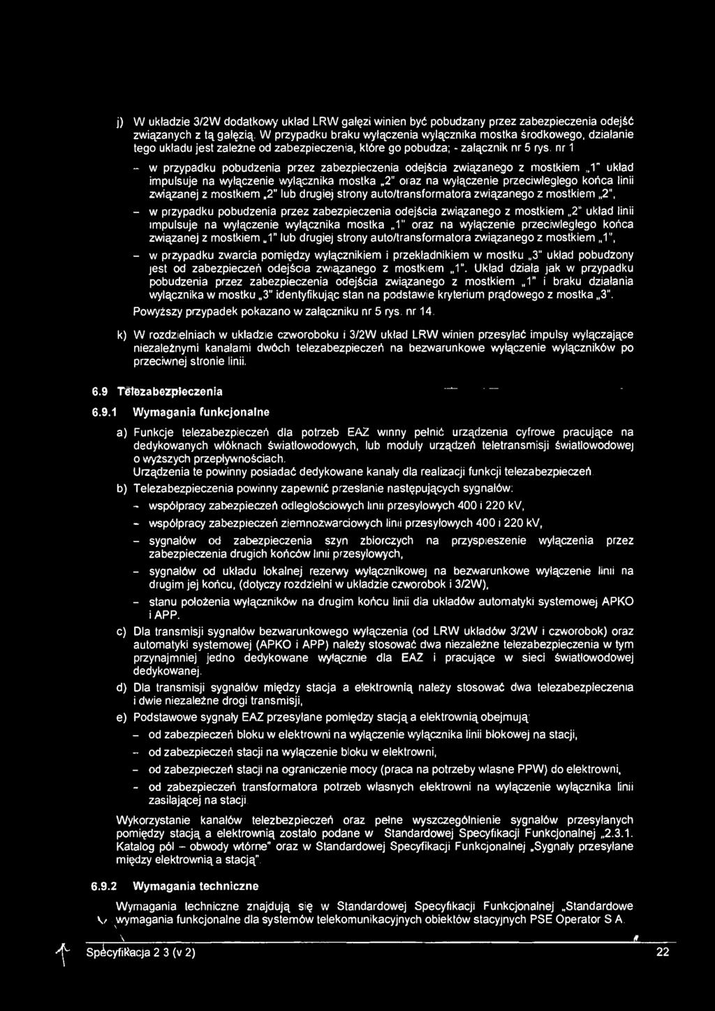 nr 1 w przypadku pobudzena przez zabezpeczena odejśca zwązanego z mostkem 1" układ mpulsuje na wyłączene wyłącznka mostka 2" oraz na wyłączene przecwległego końca ln zwązanej z mostkem,2 lub drugej