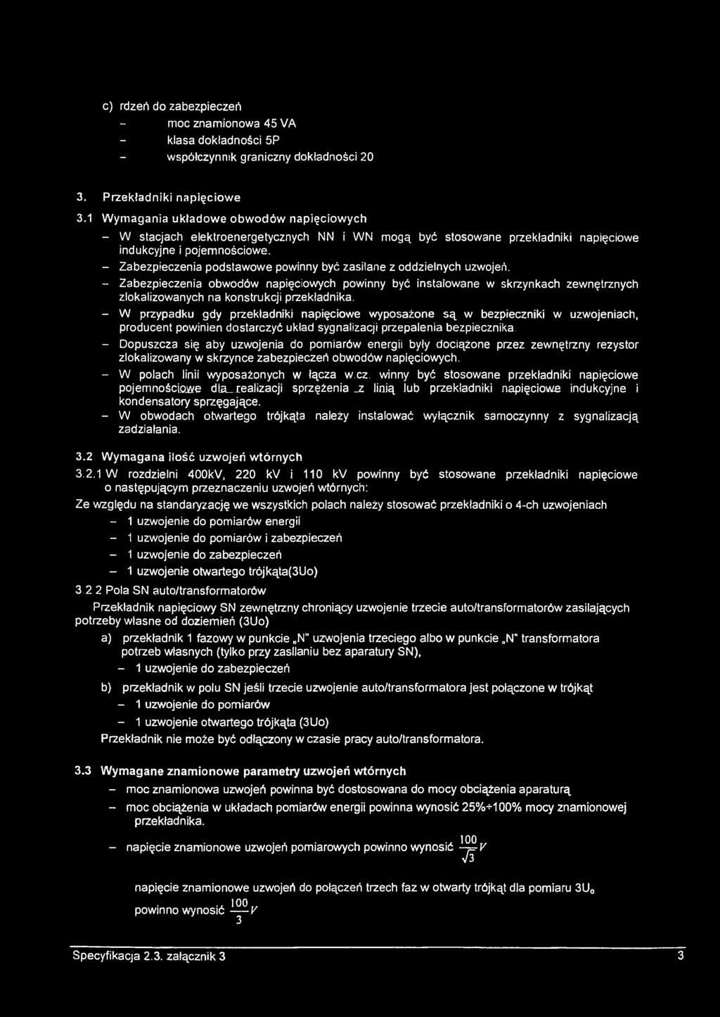- Zabezpeczena podstawowe pownny być zaslane z oddzelnych uzwojeń.