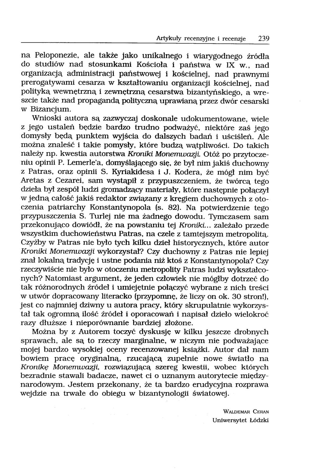 Artykuły recenzyjne i recenzje 239 na Peloponezie, ale także jako unikalnego i wiarygodnego źródła do studiów nad stosunkami Kościoła i państwa w IX w.
