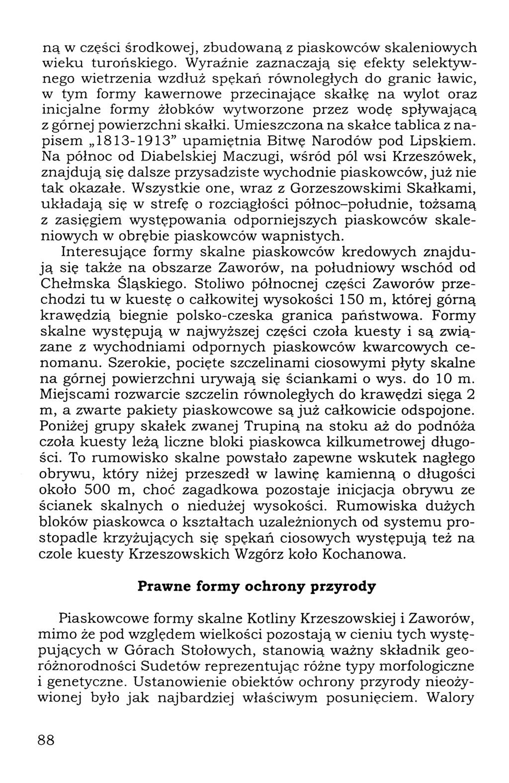 ną w części środkowej, zbudowaną z piaskowców skaleniowych wieku turońskiego.