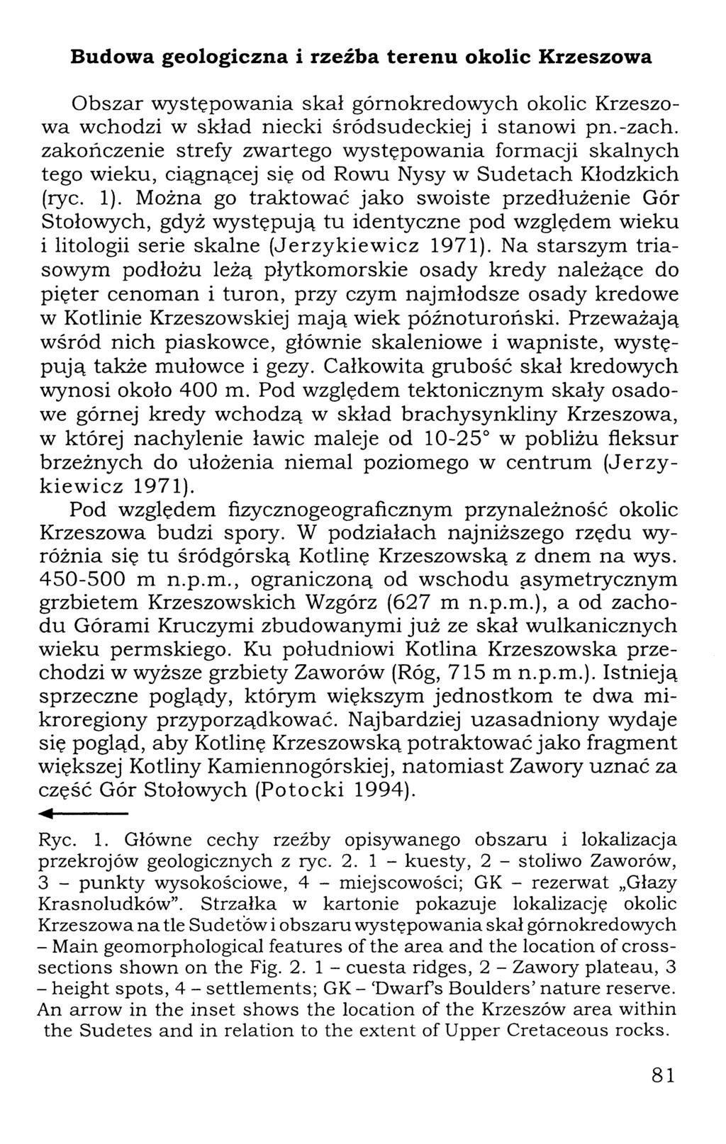 Budowa geologiczna i rzeźba terenu okolic Krzeszowa Obszar występowania skał górnokredowych okolic Krzeszowa wchodzi w skład niecki śródsudeckiej i stanowi pn.-zach.