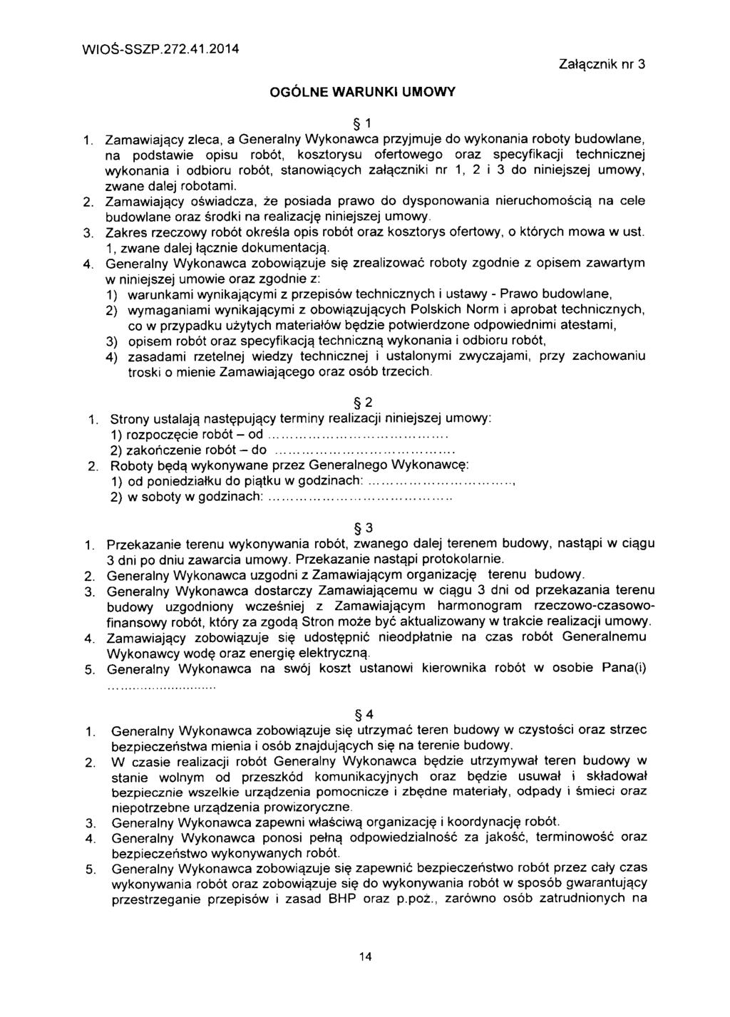 WIO6-SSZP.272.41.2014 Zatqcznik nr 3 OGOLNE WARUNKI UMOWY 1 1. Zamawiaja.