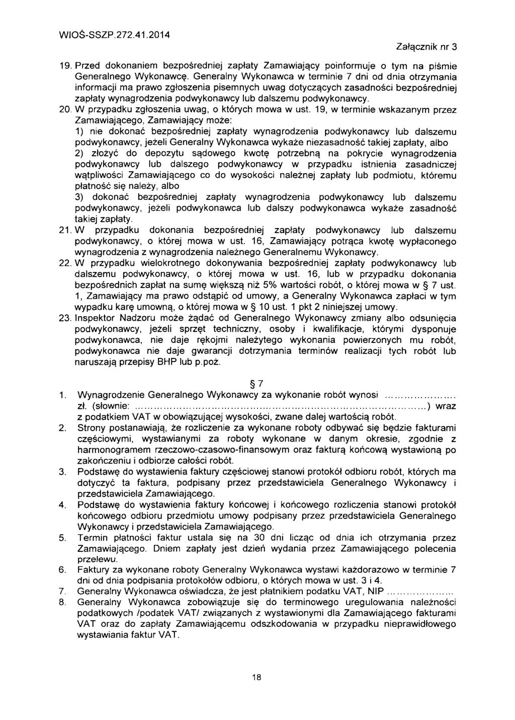 WIOS-SSZP.272.41.2014 Zatqcznik nr 3 19. Przed dokonaniem bezposredniej zaptaty Zamawiaja^cy poinformuje o tym na pismie Generalnego Wykonawce.
