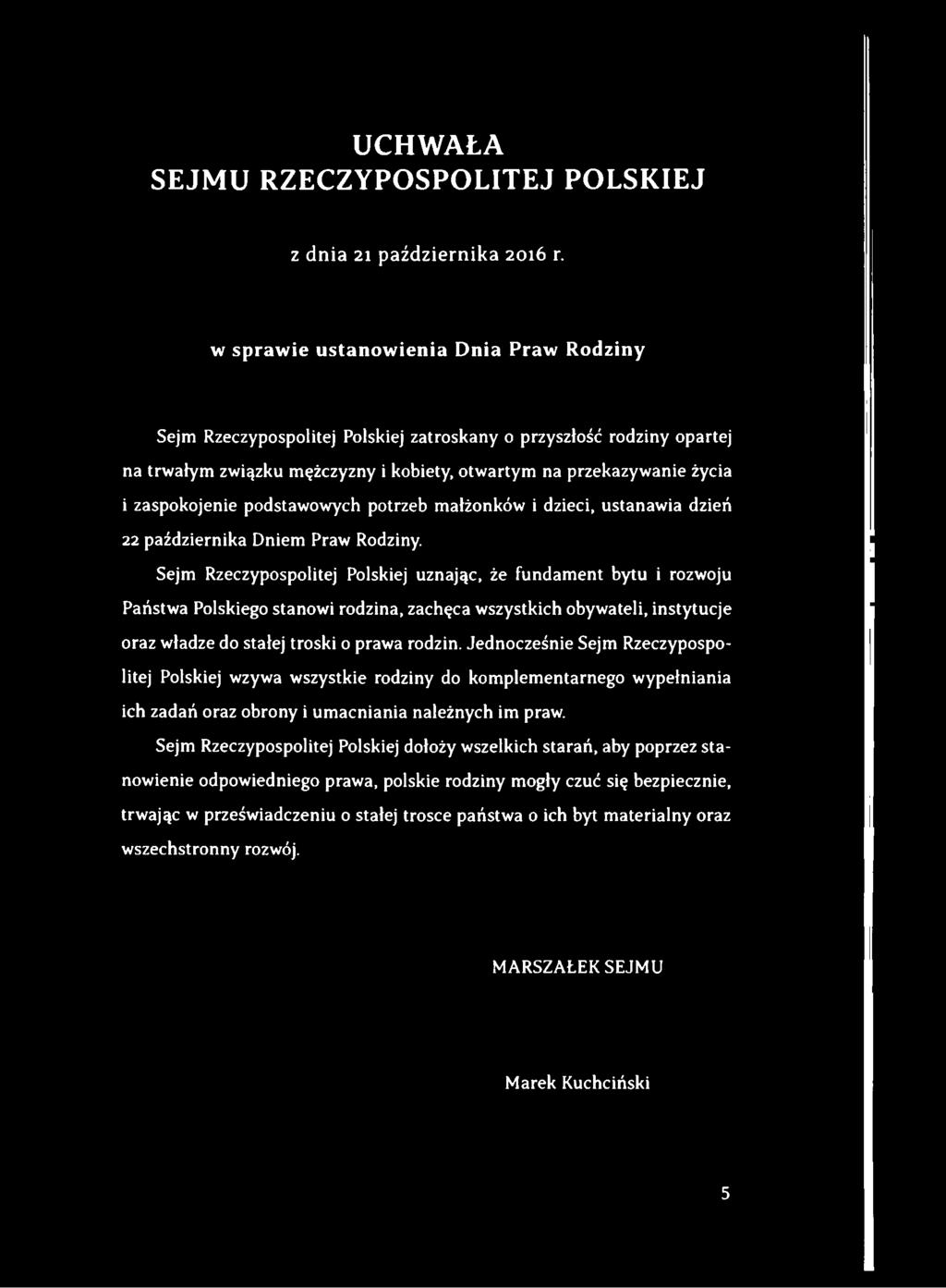 podstawowych potrzeb małżonków i dzieci, ustanawia dzień 22 października Dniem Praw Rodziny.