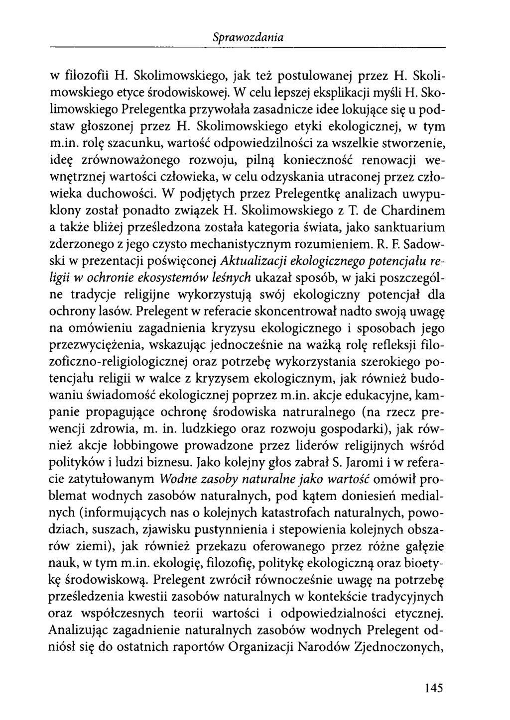 w filozofii H. Skolimowskiego, jak też postulowanej przez H. Skolimowskiego etyce środowiskowej. W celu lepszej eksplikacji myśli H.
