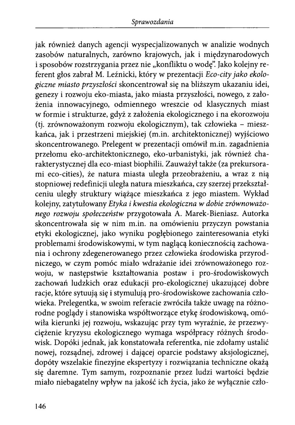 jak również danych agencji wyspecjalizowanych w analizie wodnych zasobów naturalnych, zarówno krajowych, jak i międzynarodowych i sposobów rozstrzygania przez nie konfliktu o wodę.