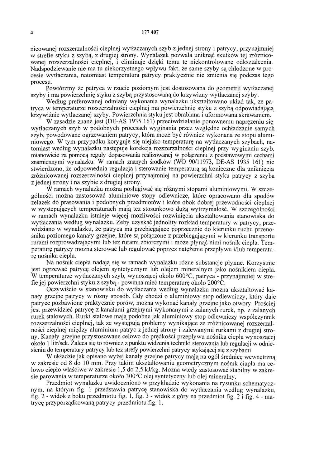4 177 407 nicowanej rozszerzalności cieplnej wytłaczanych szyb z jednej strony i patrycy, przynajmniej w strefie styku z szybą, z drugiej strony.