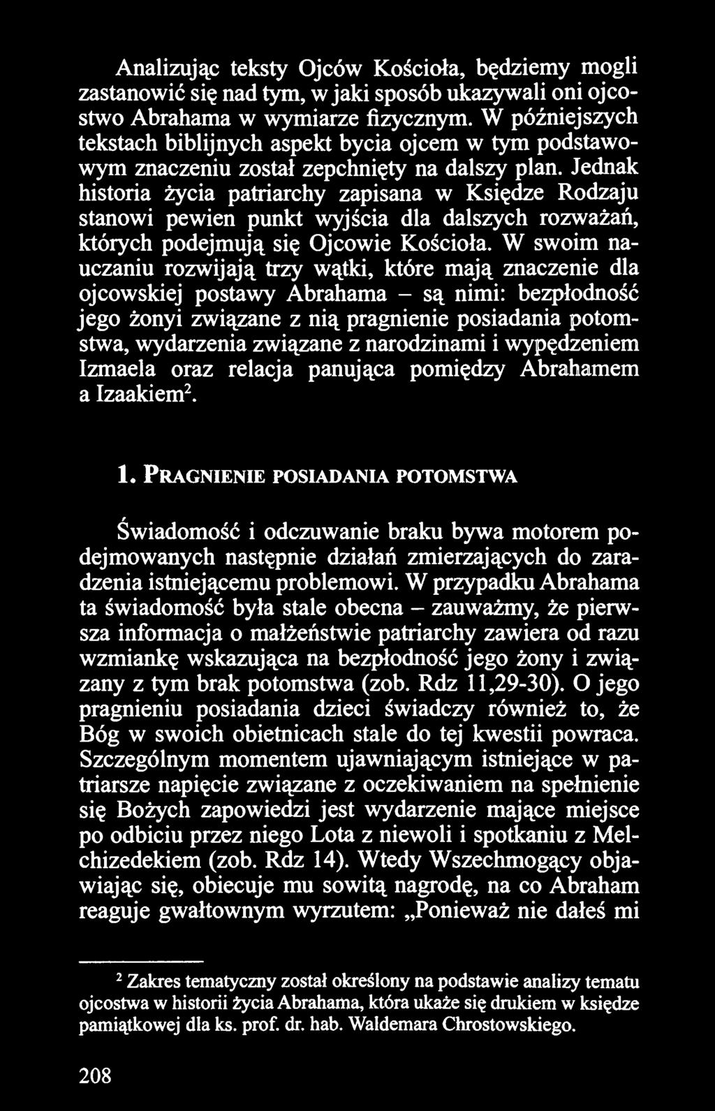 Jednak historia życia patriarchy zapisana w Księdze Rodzaju stanowi pewien punkt wyjścia dla dalszych rozważań, których podejmują się Ojcowie Kościoła.
