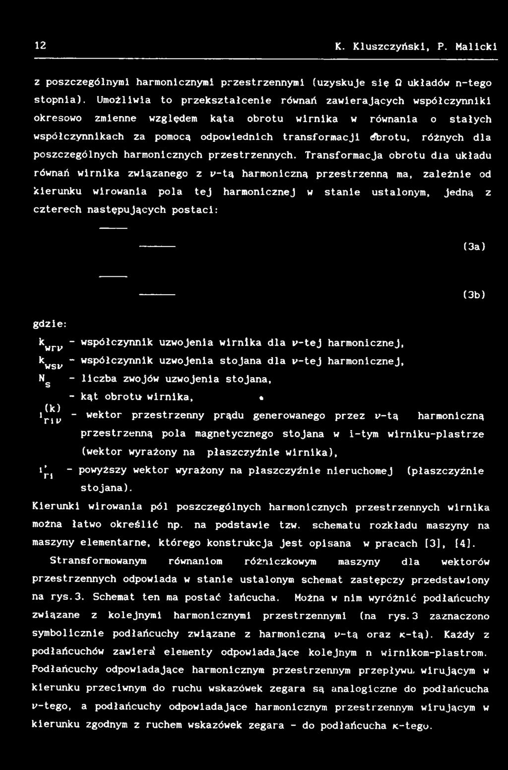 postaci: (3a) (3b) gdzie: *Cwri> " współczynni'c uzwojenia wirnika dla i>-tej harmonicznej, Icwsi' ~ współczynnik uzwojenia stojana dla v-tej harmonicznej, Ng - liczba zwojów uzwojenia stojana, - kąt