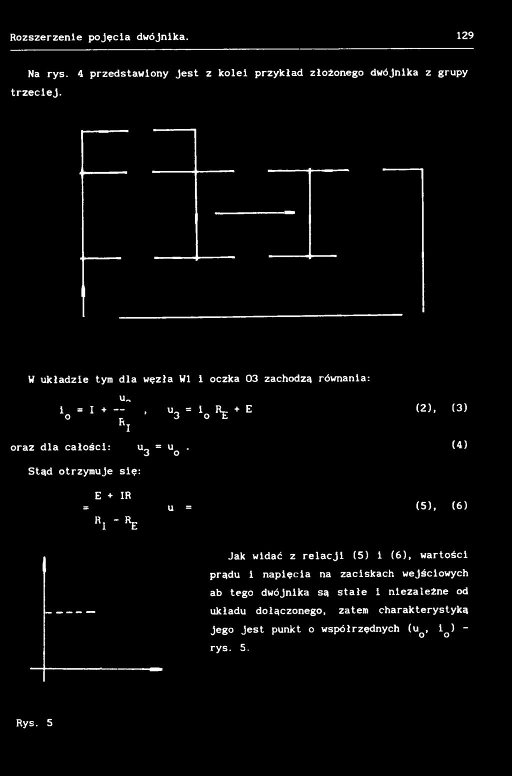 3 o Stąd otrzymuje się: E + IR = u = + E (2), (3) (4) (5), (6) Ri ' r e Jak widać z