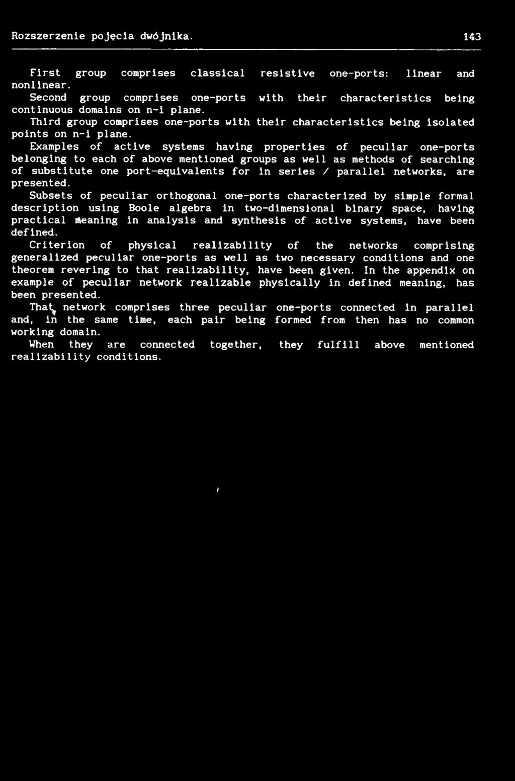 Examples of active systems having properties of peculiar one-ports belonging to each of above mentioned groups as well as methods of searching of substitute one port-equivalents for in series /