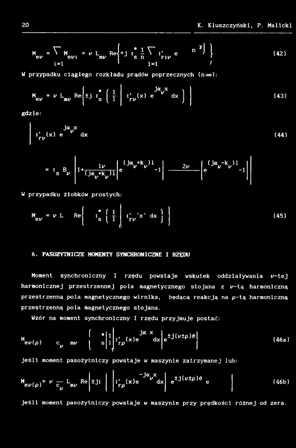 PASOŻYTNICZE MOMENTY SYNCHRONICZNE I RZĘDU Moment synchroniczny I rzędu powstaje wskutek oddziaływania y-tej harmonicznej przestrzennej pola magnetycznego stojana z y-tą