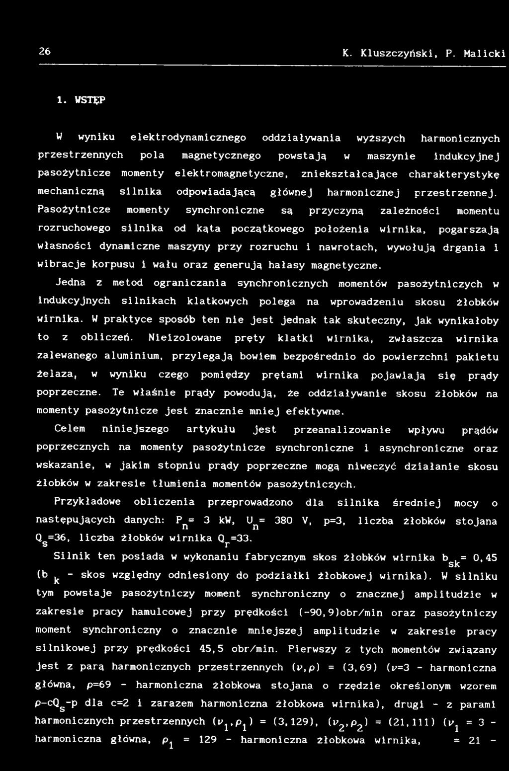 wywołują drgania i wibracje korpusu i wału oraz generują hałasy magnetyczne.