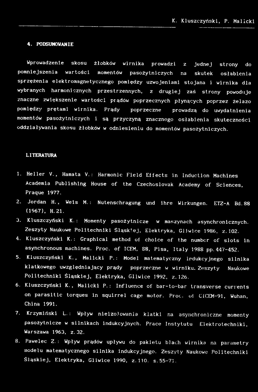 Heller V., Hamata V.: Harmonie Field Effects in Induction Machines Academia Publishing House of the Czechoslovak Academy of Sciences, Praque 1977. 2. Jordan H., Weis M.