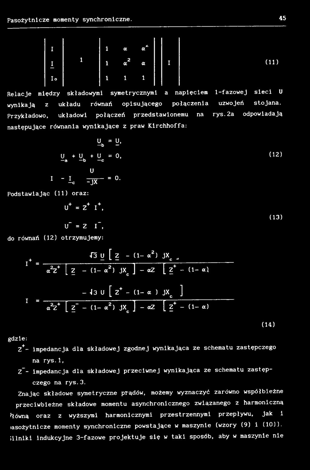 ( 1 2 ) (13) I+ = 43 U [ Z - (1- <x2) JX C J <x2z+ IL. z _ - (1- a2) JXC ] - az L? + - (1- a) I = a V - 43 U [ z+ - (1- a ) JXc 1 [ u _ z" - (1- a2) JXc ] az l?