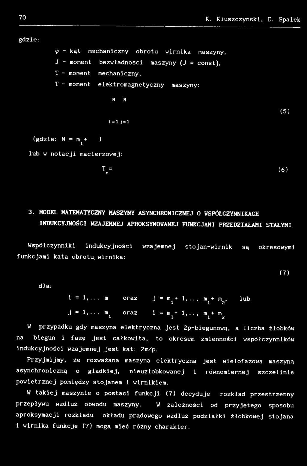 funkcjami kąta obrotu, wirnika: dla: i = 1,... m oraz j = m + 1,.., m+m, lub 1 1 2 j = 1,... m oraz i = m + 1,.