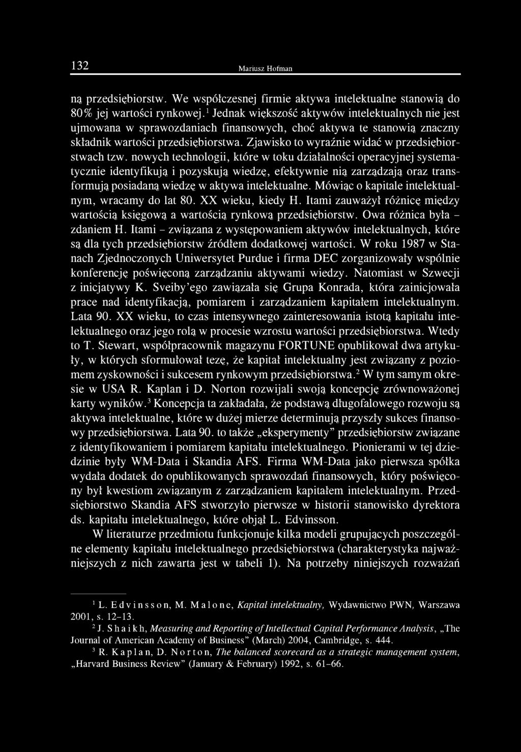 Zjawisko to wyraźnie widać w przedsiębiorstwach tzw.