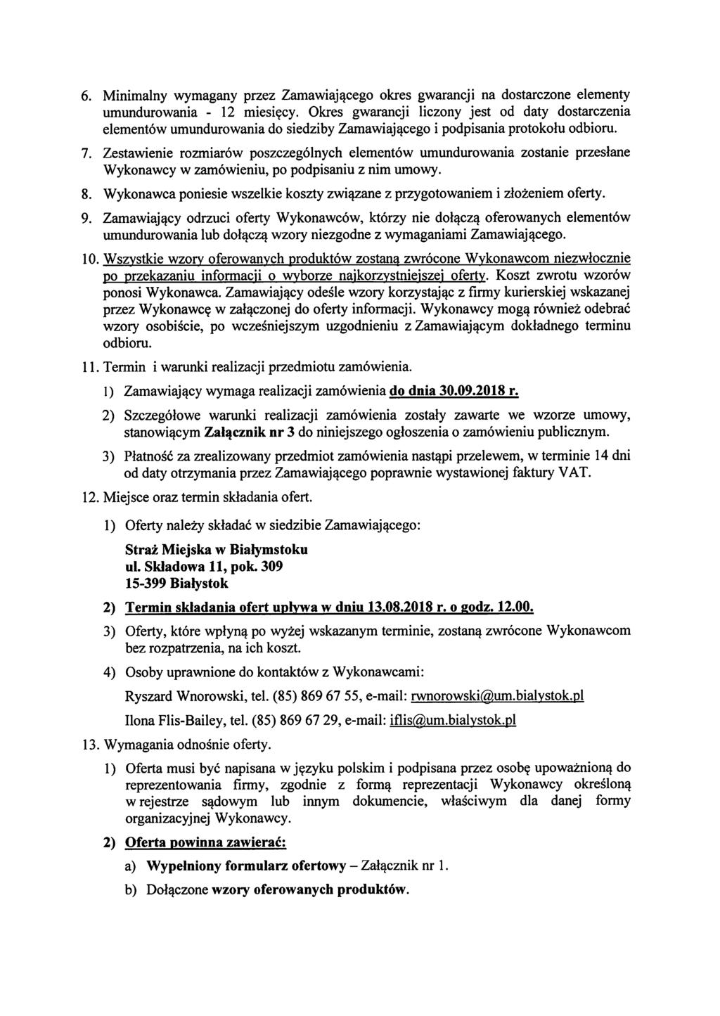 6. Minimalny wymagany przez Zamawiaj^cego okres gwarancji na dostarczone elementy umundurowania - 12 miesi^cy.